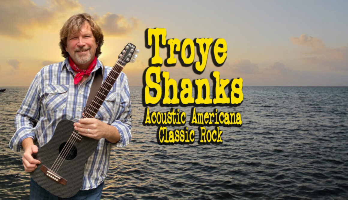 Troye Shanks -Solo Acoustic @Bands by the Boardwalk 6-8pm